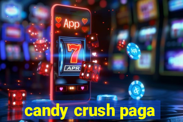 candy crush paga